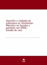 Atención y cuidados de enfermería en Ventilación Mecánica no Invasiva a pacientes con EPOC. Estudio de caso