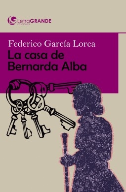 Libro La casa de Bernarda Alba (Edición en letra grande), autor Ediciones LetraGRANDE