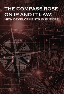 THE COMPASS ROSE ON IP AND IT LAW: NEW DEVELOPMENTS IN EUROPE