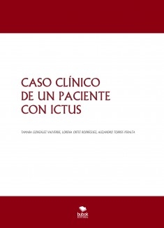 CASO CLÍNICO DE UN PACIENTE CON ICTUS