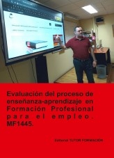 Evaluación del proceso de enseñanza-aprendizaje en formación profesional para el empleo. MF1445 (Ed. 2019).