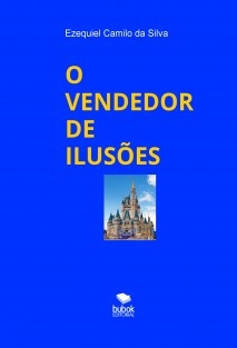 O VENDEDOR DE ILUSÕES