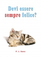 Devi essere sempre felice? Un libro per superare la depressione sociale