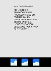 REFLEXIONES PEDAGÓGICAS DE PROFESORAS/ES EN FORMACIÓN, EN TIEMPOS DE REVUELTA SOCIAL EN CHILE: “¿QUÉ EDUCACIÓN DESEAMOS HOY Y PARA EL FUTURO?”