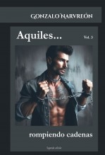 Libro Aquiles - Rompiendo cadenas, autor Gonzalo Alcaide Narvreón