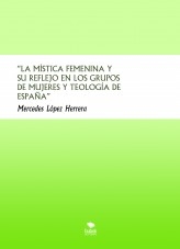 “LA MÍSTICA FEMENINA Y SU REFLEJO EN LOS GRUPOS DE MUJERES Y TEOLOGÍA DE ESPAÑA”