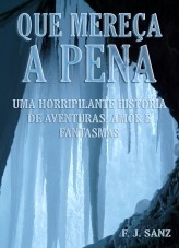 Que mereça a pena: Uma horripilante história de aventuras, amor e fantasmas