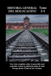 HISTORIA GENERAL DEL HOLOCAUSTO (2/2)