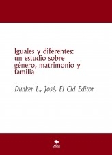 Iguales y diferentes: un estudio sobre género, matrimonio y familia