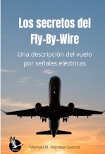 Libro Los secretos del Fly-By-Wire, autor Manuel Mª Represa Suevos