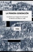 La primera generación. Estudiantes que inauguraron la Facultad de Medicina de Bilbao en 1968