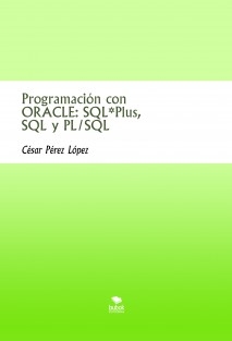 Programación con ORACLE: SQL*Plus, SQL y PL/SQL