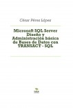 Microsoft SQL Server  Diseño y Administración básica de Bases de Datos con  TRANSACT - SQL