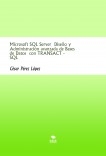 Microsoft SQL Server  Diseño y Administración avanzada de Bases de Datos  con TRANSACT - SQL