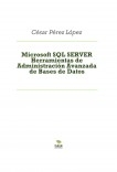 Microsoft SQL SERVER   Herramientas de Administración Avanzada de Bases de Datos