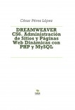 DREAMWEAVER CS6. Administración de Sitios y Páginas Web Dinámicas con PHP y MySQL