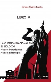 LA CUESTIÓN NACIONAL EN EL SIGLO XXI. Nuevos Paradigmas. Nuevas Estrategias