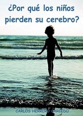 ¿POR QUÉ LOS NIÑOS PIERDEN SU CEREBRO?