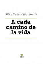 A cada camino de la vida