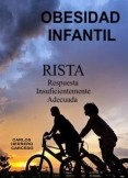 OBESIDAD INFANTIL. RISTA. RESPUESTA INSUFICIENTEMENTE ADECUADA