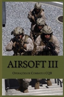 Airsoft III: Operações de combate e CQB