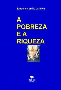 A POBREZA E A RIQUEZA