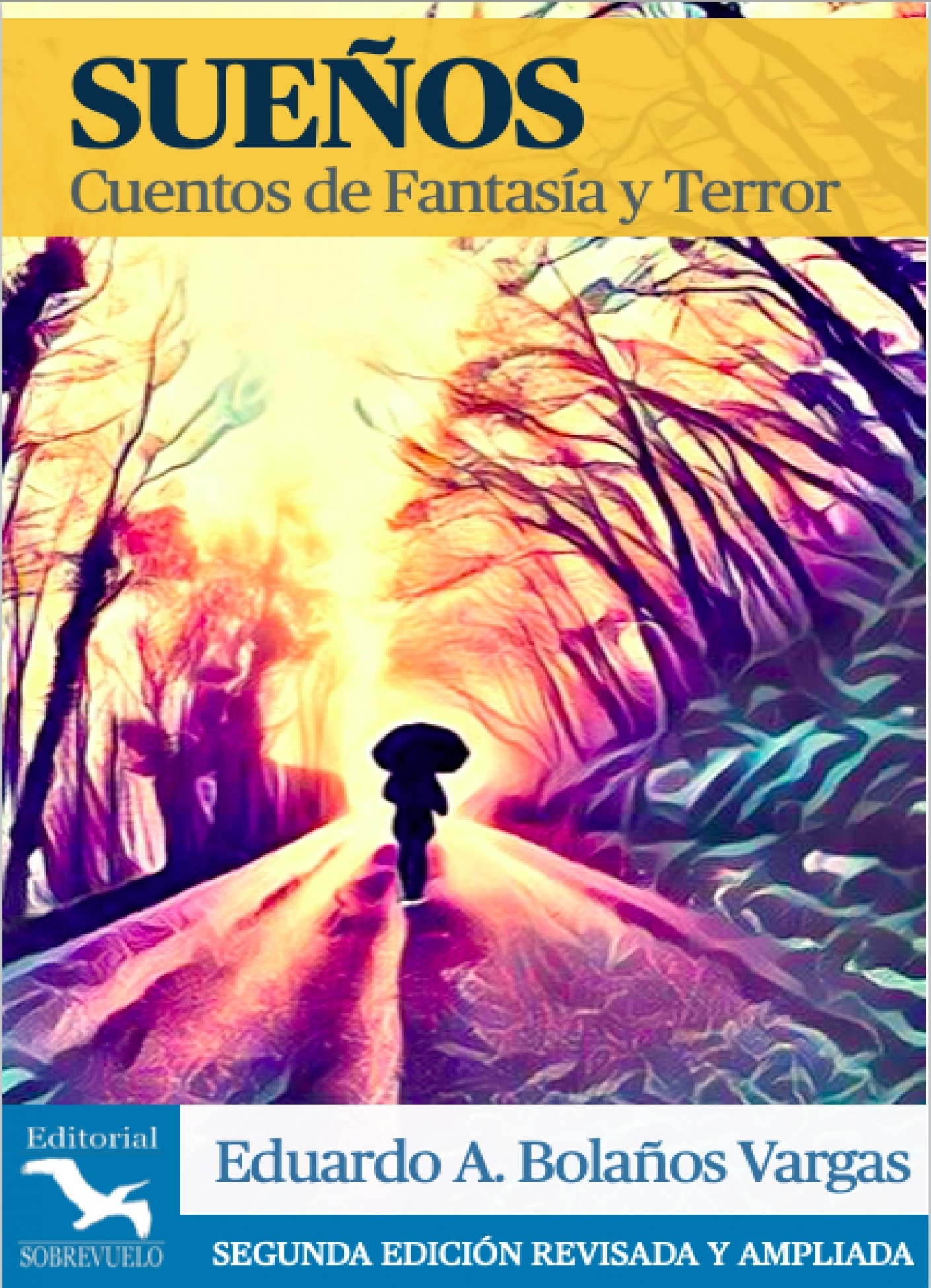 Sueños - Cuentos de fantasía y terror | Eduardo A. Bolaños Vargas