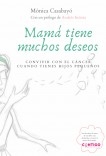 Mamá tiene muchos deseos, convivir con el cáncer cuando tienes hijos pequeños