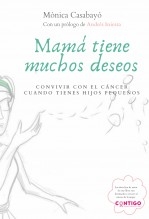 Mamá tiene muchos deseos, convivir con el cáncer cuando tienes hijos pequeños