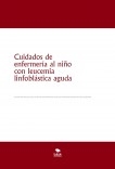 Cuidados de enfermería al niño con leucemia linfoblástica aguda