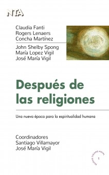 Después de las religiones: Una nueva época para la espiritualidad humana