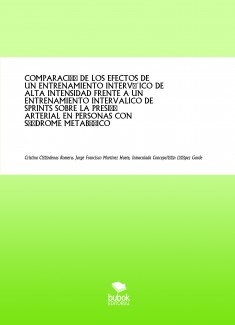 COMPARACIÓN DE LOS EFECTOS DE UN ENTRENAMIENTO INTERVÁLICO DE ALTA INTENSIDAD FRENTE A UN ENTRENAMIENTO INTERVALICO DE SPRINTS SOBRE LA PRESIÓN ARTERIAL EN PERSONAS CON SÍNDROME METABÓLICO