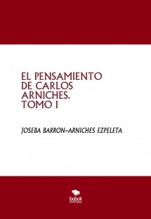 EL PENSAMIENTO DE CARLOS ARNICHES. TOMO I