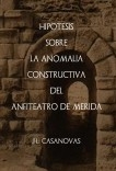 Hipótesis sobre la anomalía constructiva del anfiteatro romano de Mérida