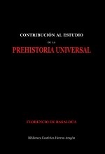 Contribución al estudio de la Prehistoria Universal