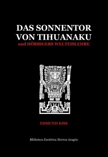 Das Sonnentor von Tihuanaku und Hörbigers Welteislehre