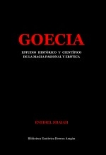 Goecia. Estudio histórico y científico de la Magia pasional y erótica