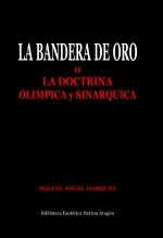 La Bandera de Oro o la Doctrina Olimpica y Sinarquica