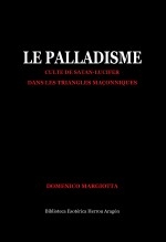 Le Palladisme. Culte de Satan-Lucifer dans les Triangles Maçonniques