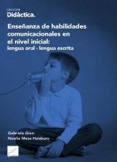 Libro Enseñanza de habilidades comunicacionales en el nivel inicial: lengua oral - lengua escrita, autor camusediciones