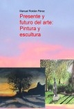 Presente y futuro del arte: Pintura y escultura