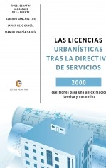 LAS LICENCIAS URBANÍSTICAS TRAS LA DIRECTIVA DE SERVICIOS 2000 cuestiones para una aproximación teórica y normativa