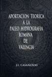 Aportación teórica a la paleo hidrografía romana de Valencia