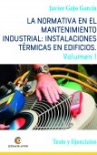 La normativa en el mantenimiento industrial: Instalaciones Térmicas en Edificios. Volumen I. Tests y Ejercicios