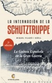 LA INTERNACIÓN DE LA SCHUTZTRUPPE. La Guinea Española en la Gran Guerra - 2ª edición