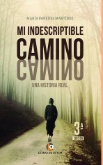 MI INDESCRIPTIBLE CAMINO. 3ª Edición