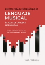 RECETAS PARA EL PROFESORADO DE LENGUAJE MUSICAL: EL PUZLE DE LA “NUEVA NORMALIDAD”