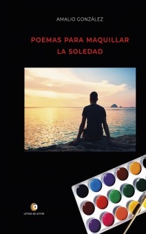 POEMAS PARA MAQUILLAR LA SOLEDAD