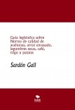 Guía legislativa sobre Norma de calidad de aceitunas, arroz envasado, legumbres secas, café, trigo y patatas