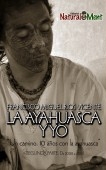 LA AYAHUASCA Y YO. 10 años con la ayahuasca. Negro